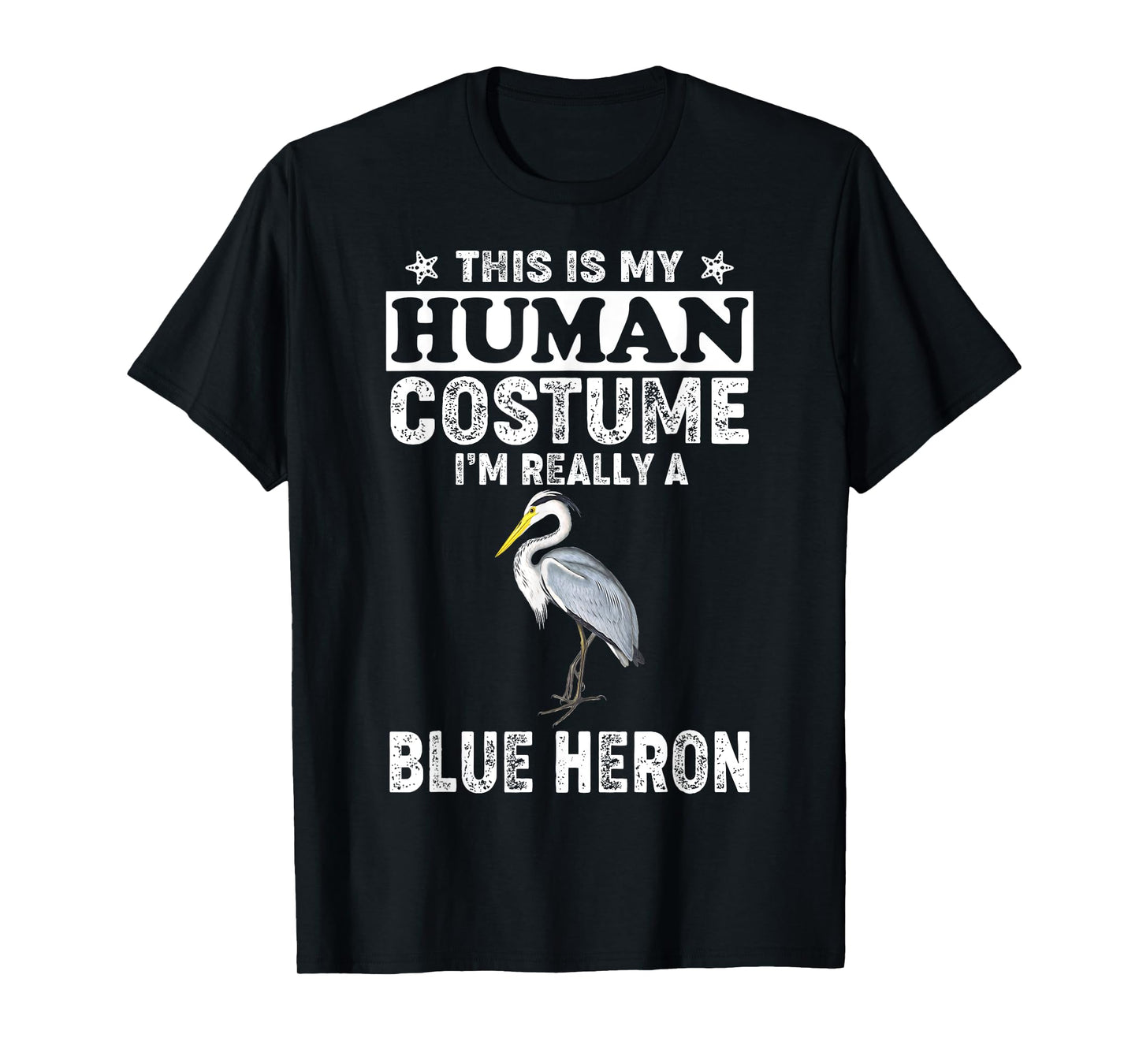 This Is My Human Costume I'm Really A Blue Heron Bird T-Shirt