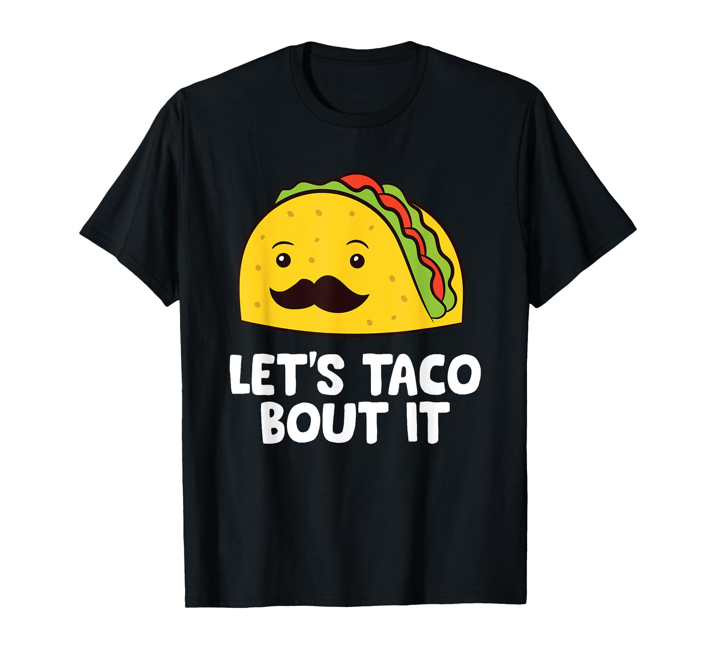 Let's Taco Bout It Mexican Cinco De Mayo Tacos T-Shirt