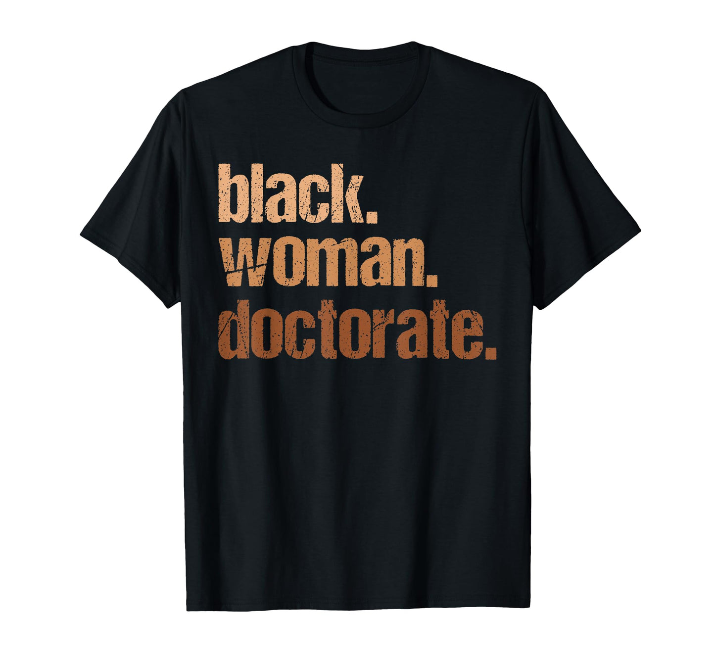 Black Woman Doctorate Black History Month Teacher Women T-Shirt