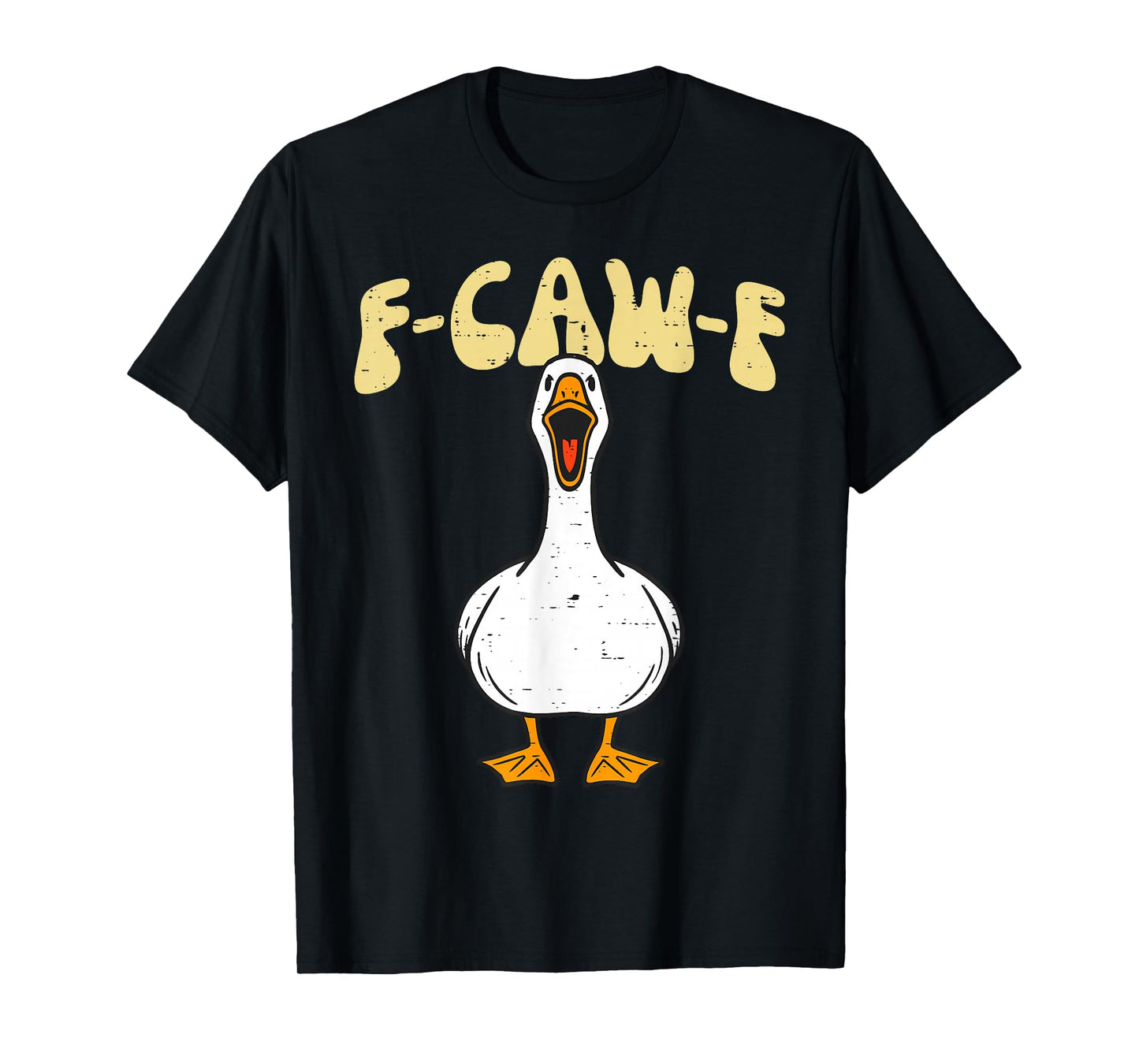 Funny F CAW F Silly Goose T-Shirt