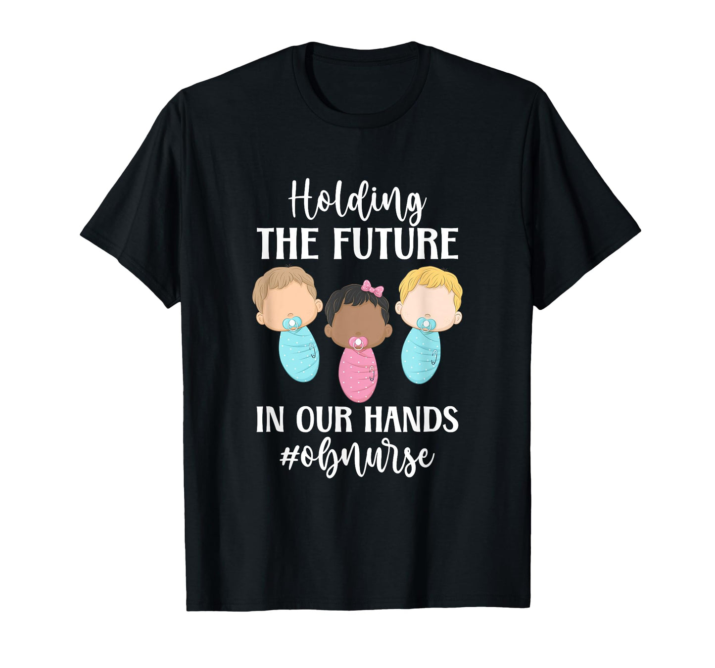 OB Nurse Appreciation Obstetrics Nurse OB Nursing T-Shirt