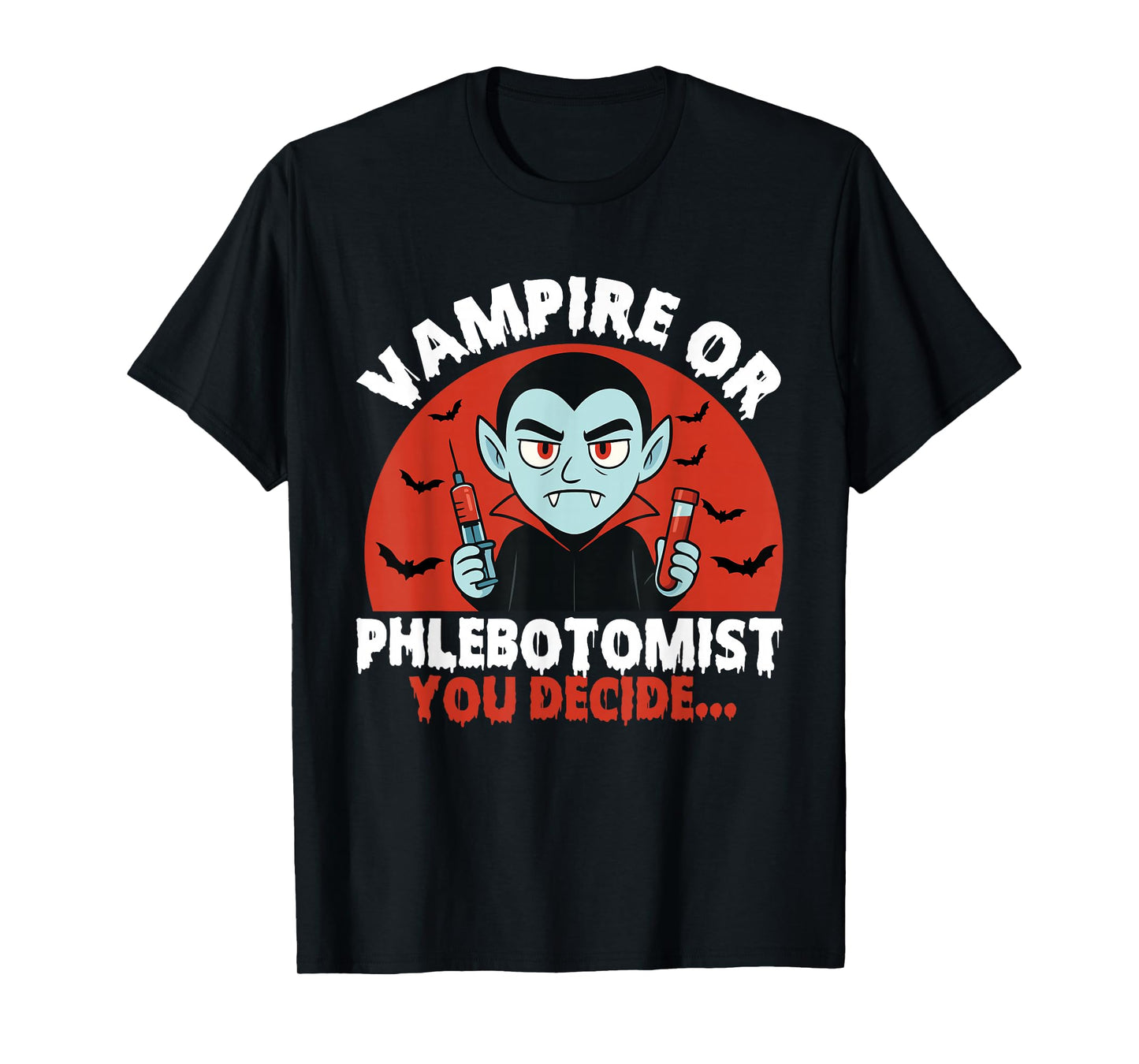 Vampire Or Phlebotomist - Spooky Halloween Phlebotomy T-Shirt