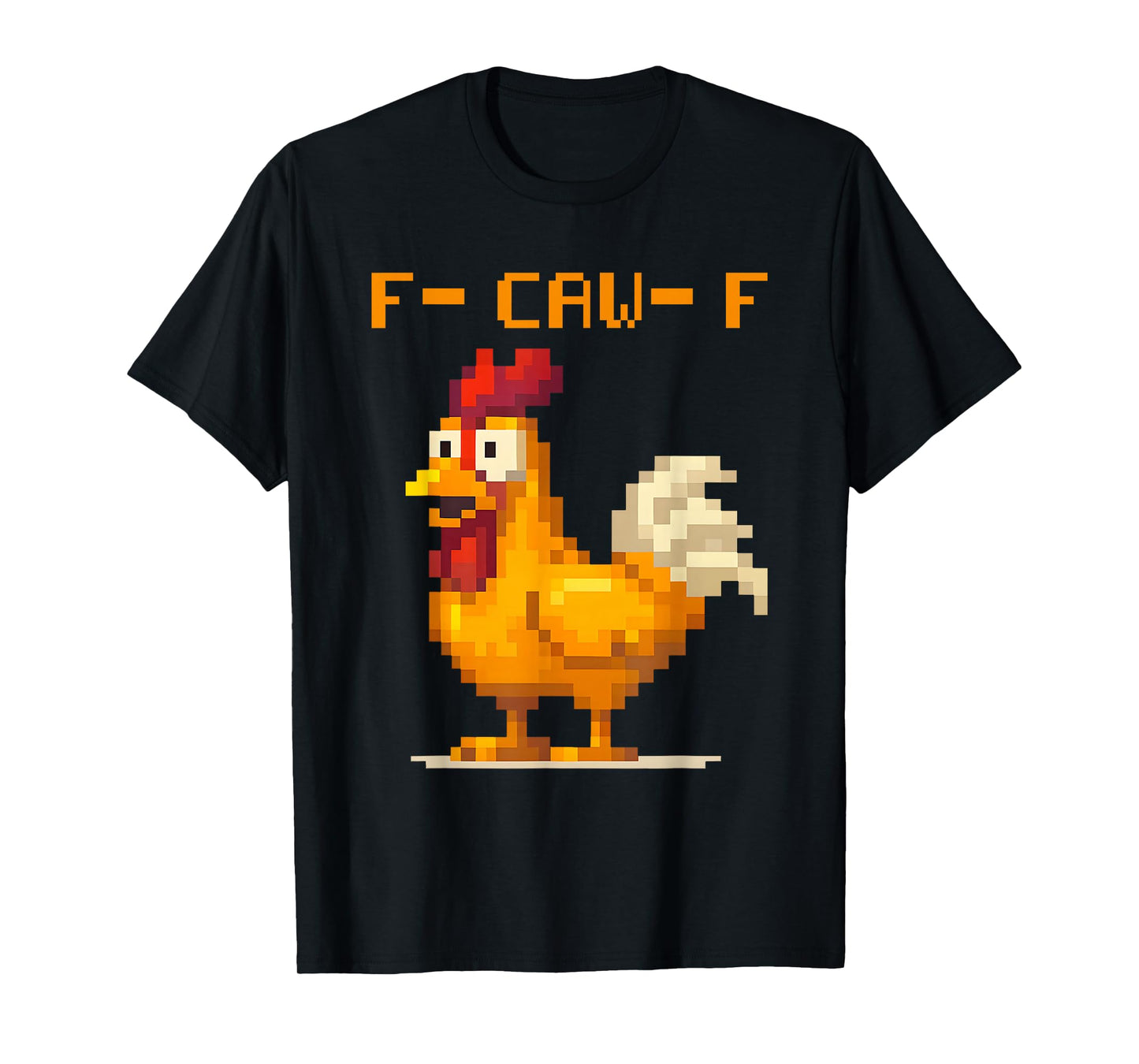 F-Caw-F Funny Game Pixel Chicken Humor Rooster Meme T-Shirt