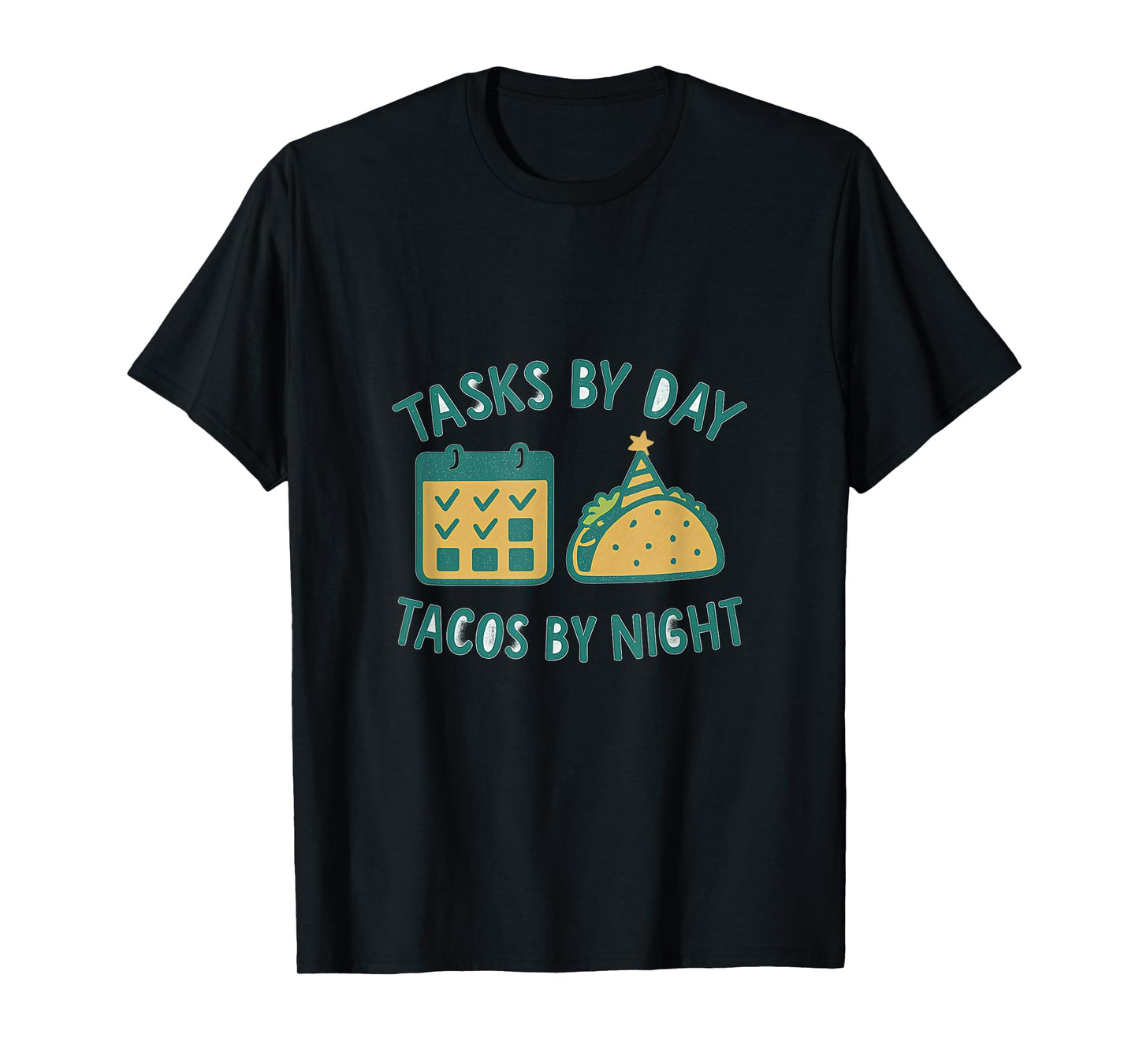 Tasks by Day Tacos by Night Work Play Balance Graphic T-Shirt
