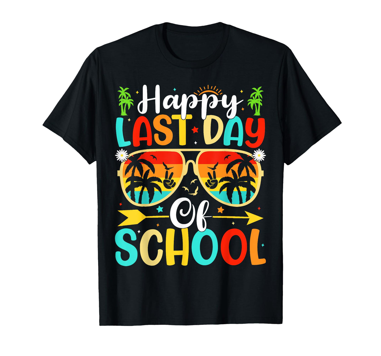 Happy Last Day Of School Summer Students End of Year Teacher T-Shirt