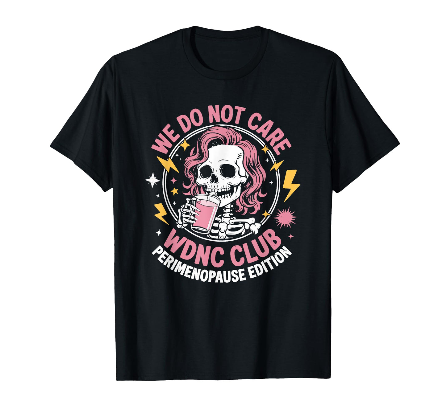 Proud Member of WDNC We Do Not Care Club Skeleton Men Women T-Shirt