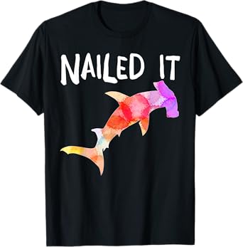 hammerhead Shark t-shirt Nailed it shirt gift men women T-Shirt