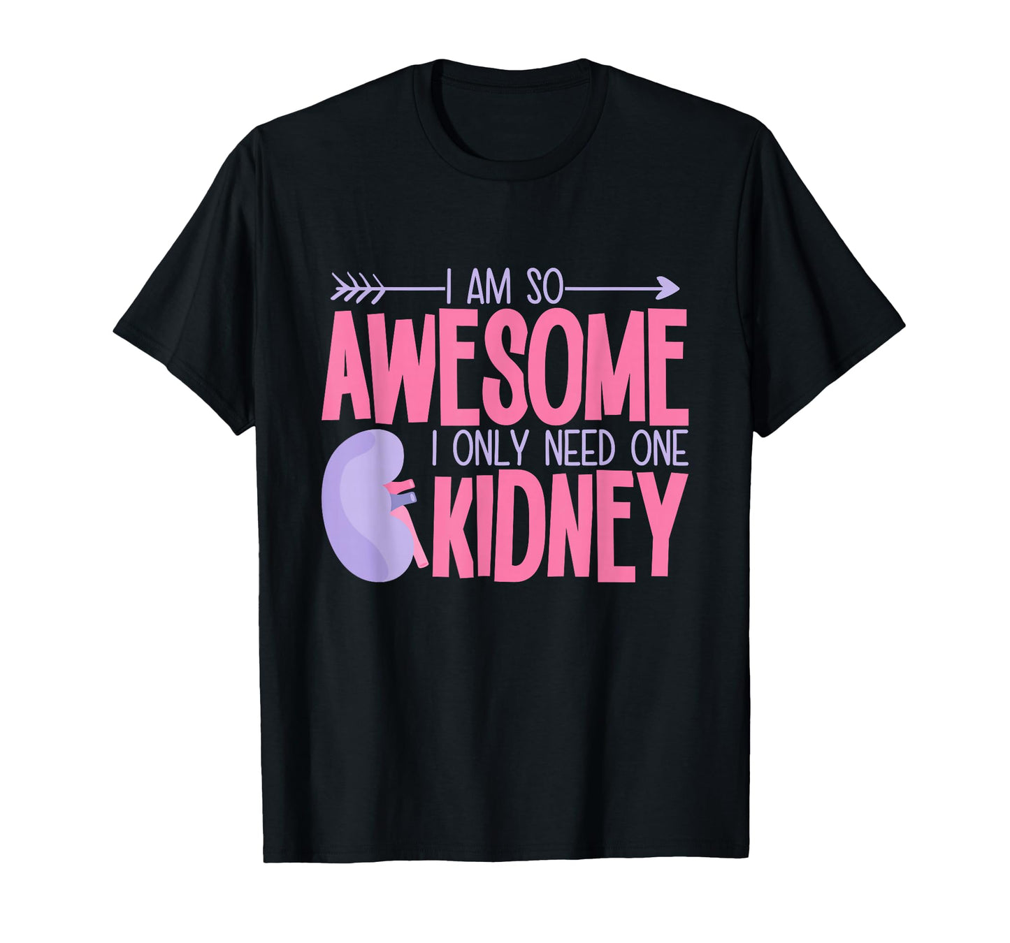 Kidney Removal Surgery Gifts & Apparel Unisex Adults Modern Classic Black T-Shirt Small I Am So Awesome I Only Need One Kidney