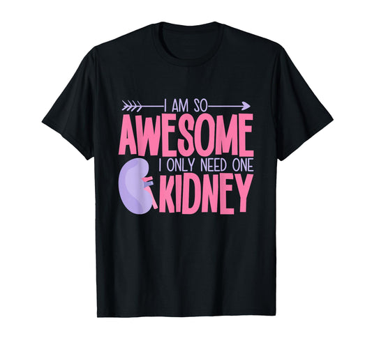 Kidney Removal Surgery Gifts & Apparel Unisex Adults Modern Classic Black T-Shirt Small I Am So Awesome I Only Need One Kidney