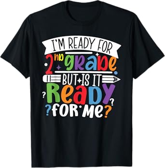 Im Ready for 2ND GRADE But is It Ready For Me Second Grade T-Shirt