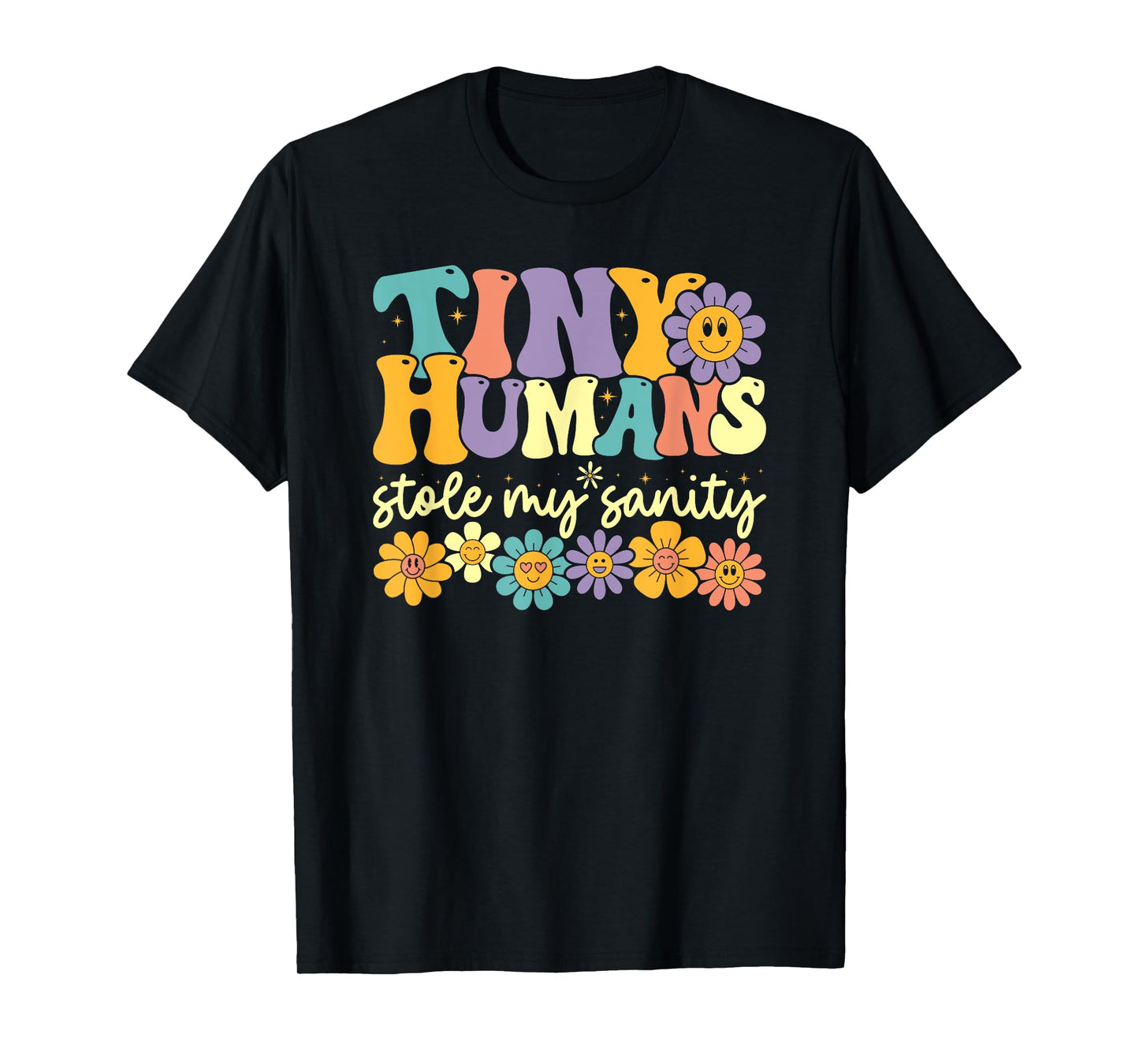 Tiny Humans Stole My Sanity, Preschool Kindergarten Teacher T-Shirt
