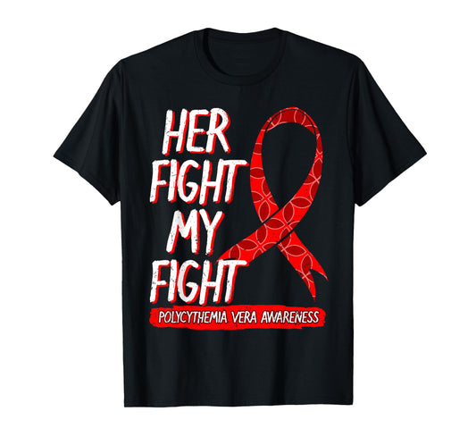 Her Fight Is My Fight Polycythemia Vera Awareness Survivor T-Shirt
