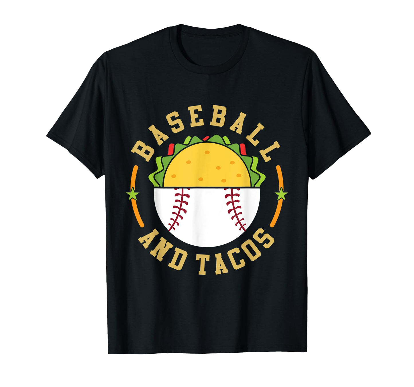 Baseball And Tacos Teams In Sports Love Eating Mexican Food T-Shirt