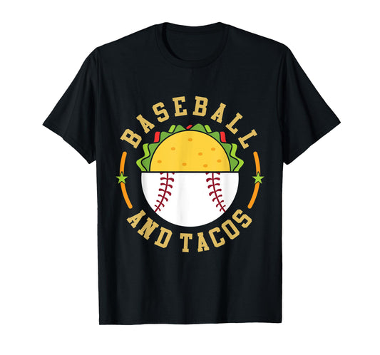 Baseball And Tacos Teams In Sports Love Eating Mexican Food T-Shirt