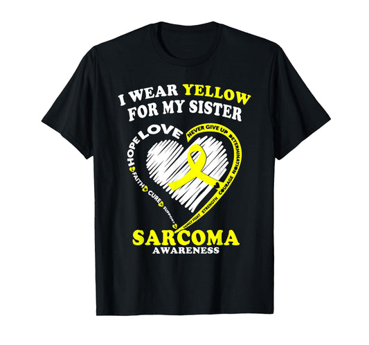 Sarcoma Awareness T Shirt - I Wear Yellow For My Sister T-Shirt