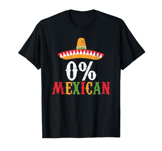 0% Mexican Cinco De Mayo Fiesta Sombrero Funny T-Shirt