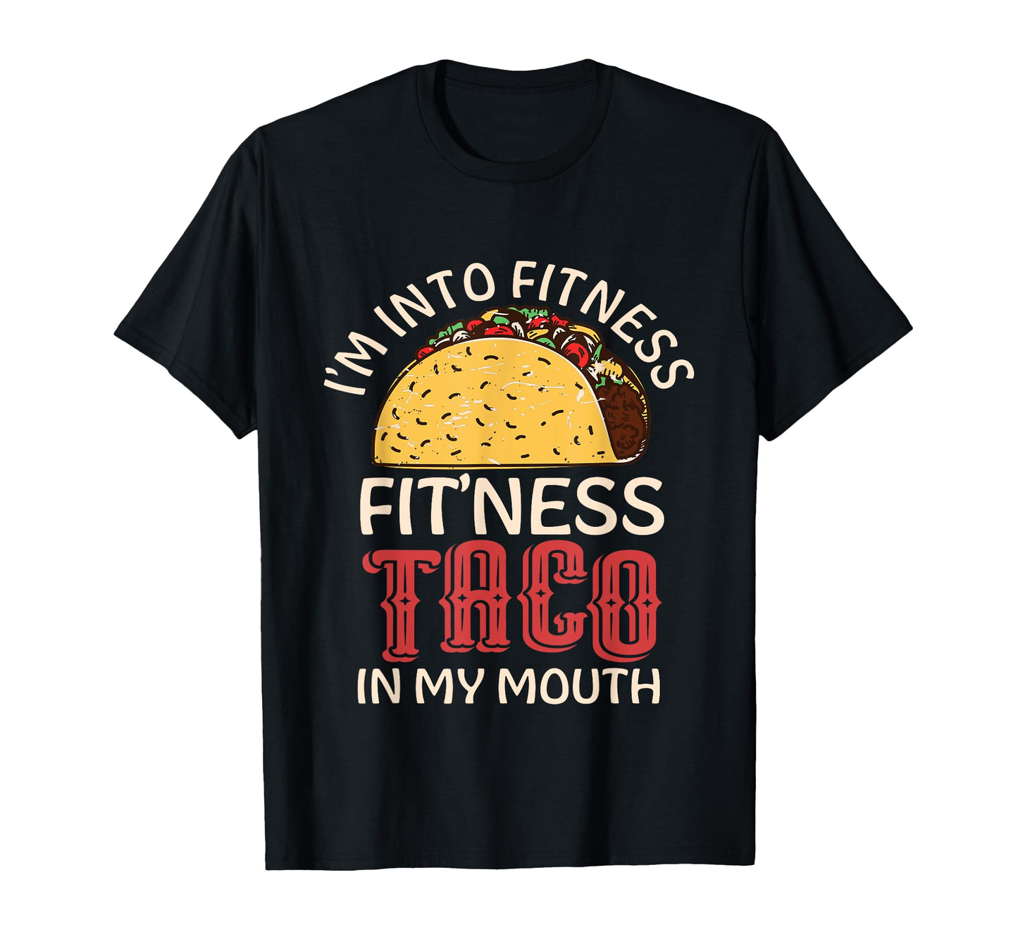 Fitness Taco In My Mouth T-Shirt
