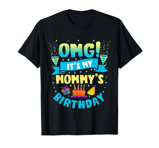 OMG It's My Mommy Birthday T-Shirt
