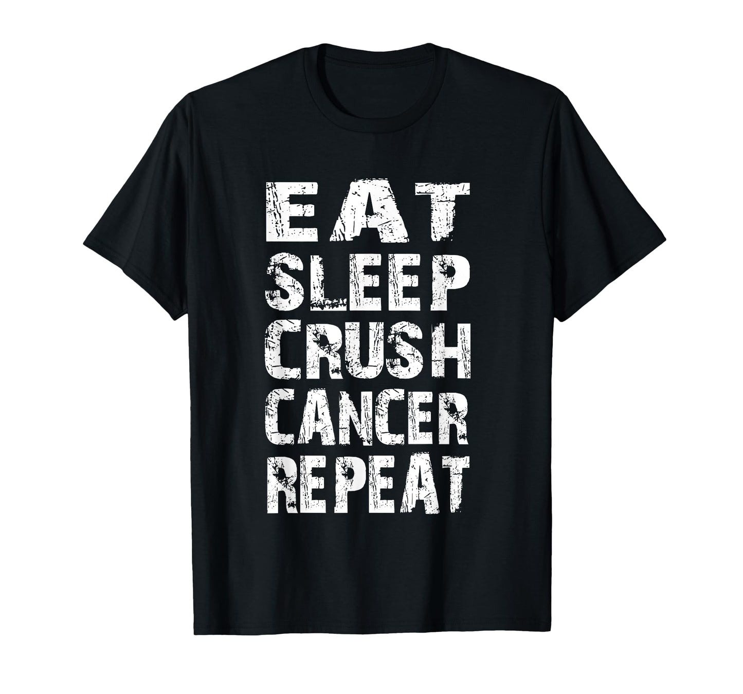 Cancer Survivor awareness Eat Sleep crush cancer repeat T-Shirt