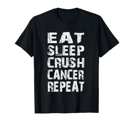 Cancer Survivor awareness Eat Sleep crush cancer repeat T-Shirt