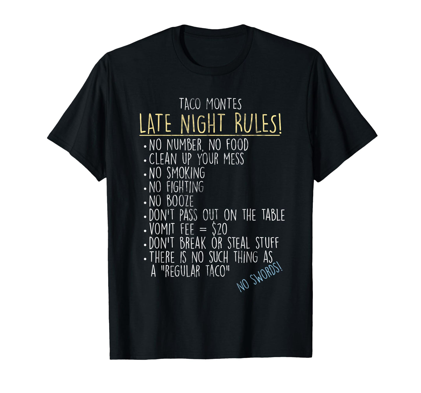 Taco Montes Late Night Rules! Mexican Food Fusion Restaurant T-Shirt