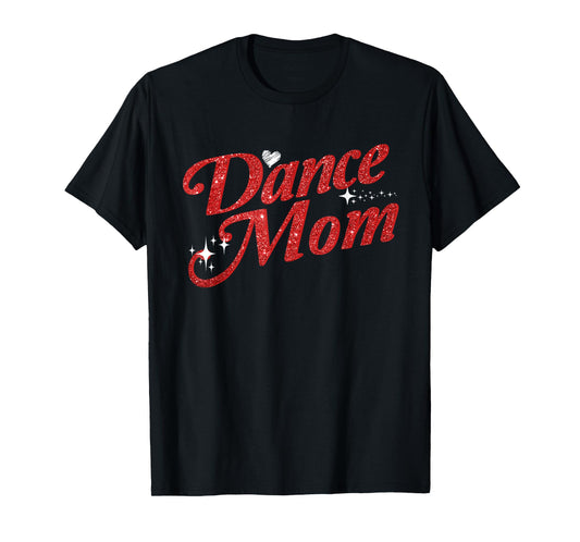 Dancing Mom Clothing - Dance Mom T-Shirt