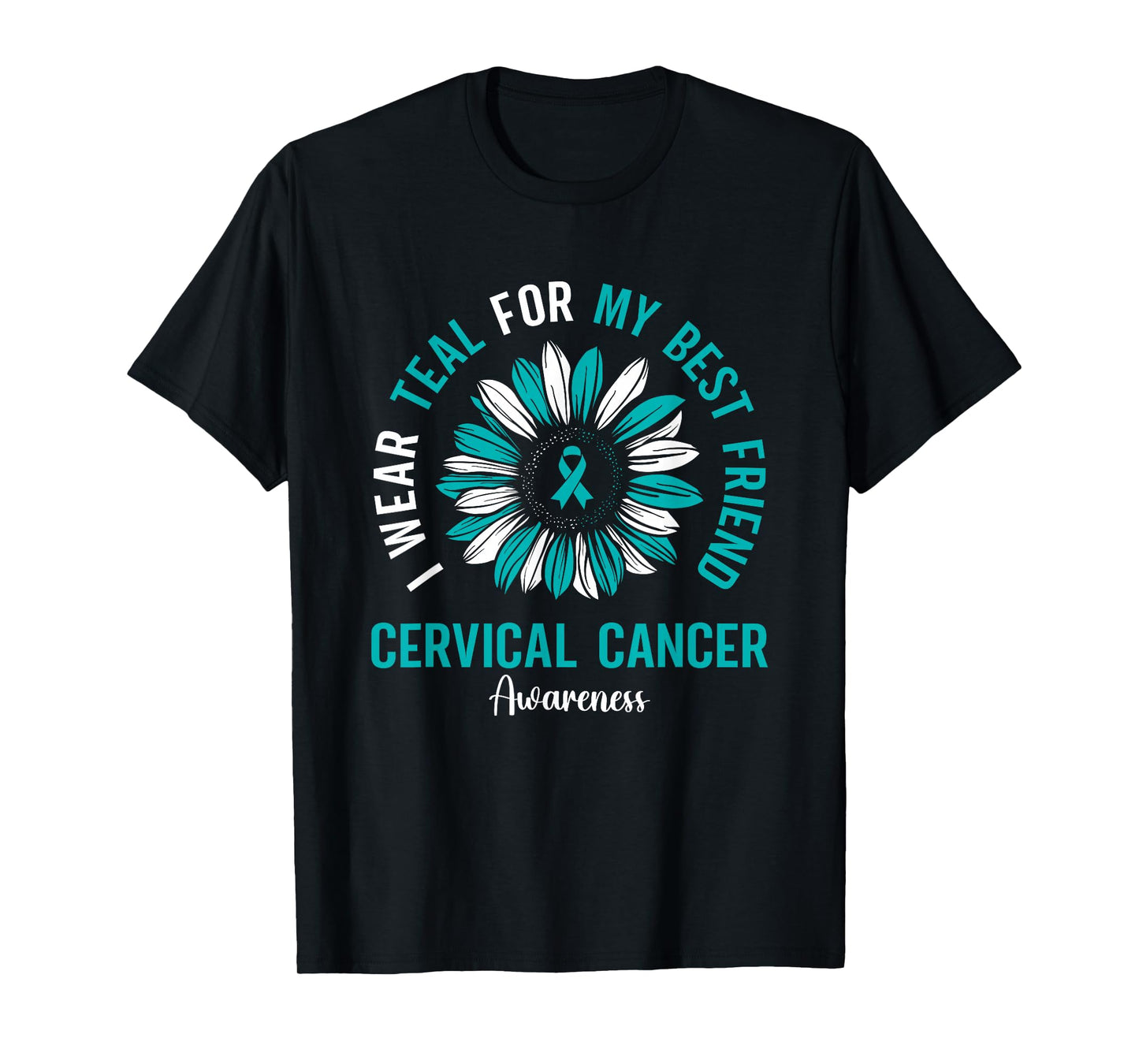 I Wear Teal For My Best Friend Cervical Cancer Awareness T-Shirt