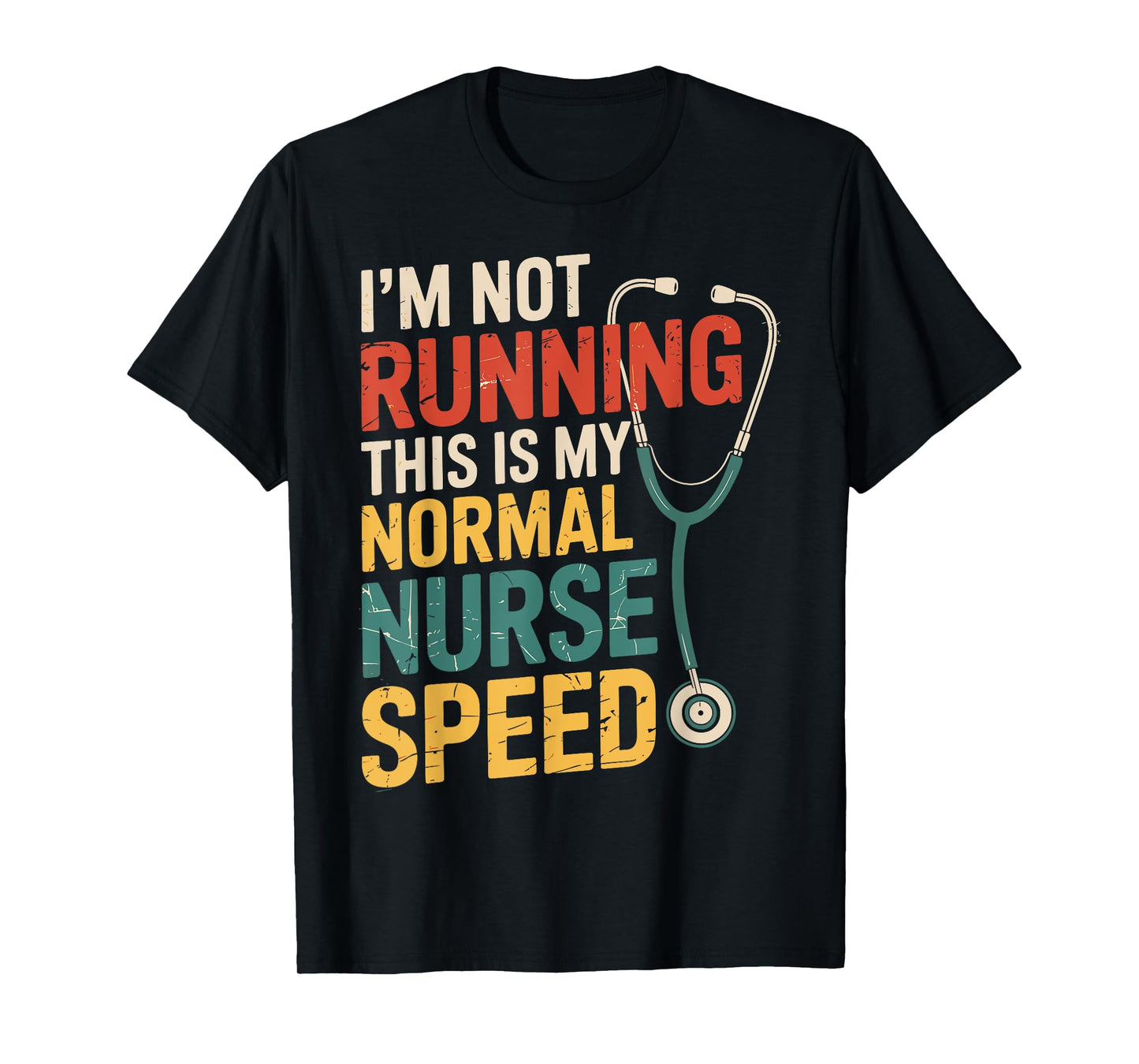 I'm Not Running Funny Nurse Nursing T-Shirt
