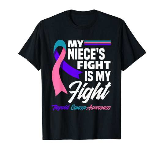 My Niece's Fight Is My Fight Thyroid Cancer Awareness T-Shirt
