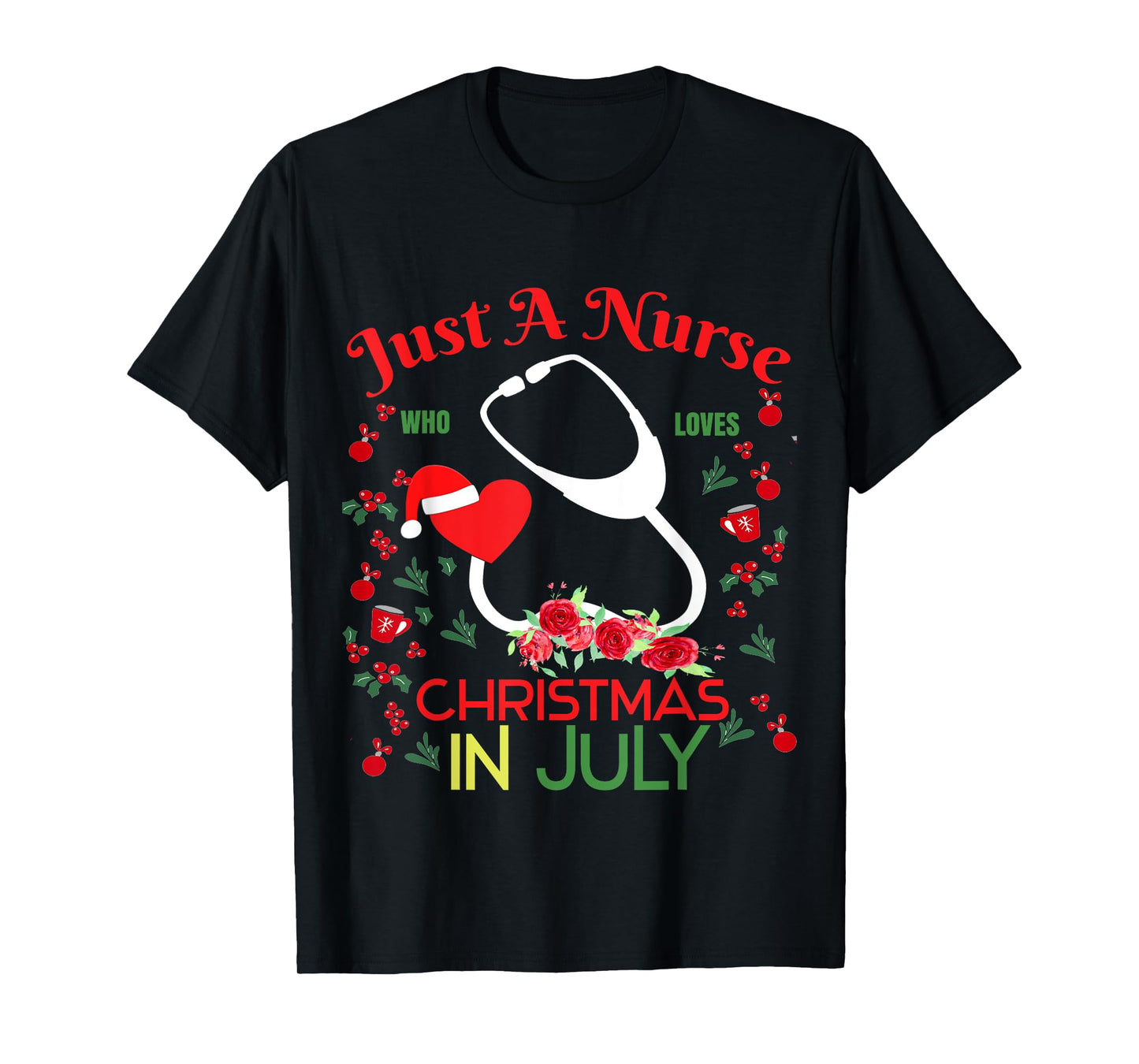 Just A nurse Who Loves Christmas In July stethoscope summer Men Women Kids T-Shirt