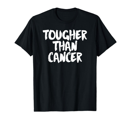 Tougher Than Cancer | Cancer Survivor Gift T-Shirt