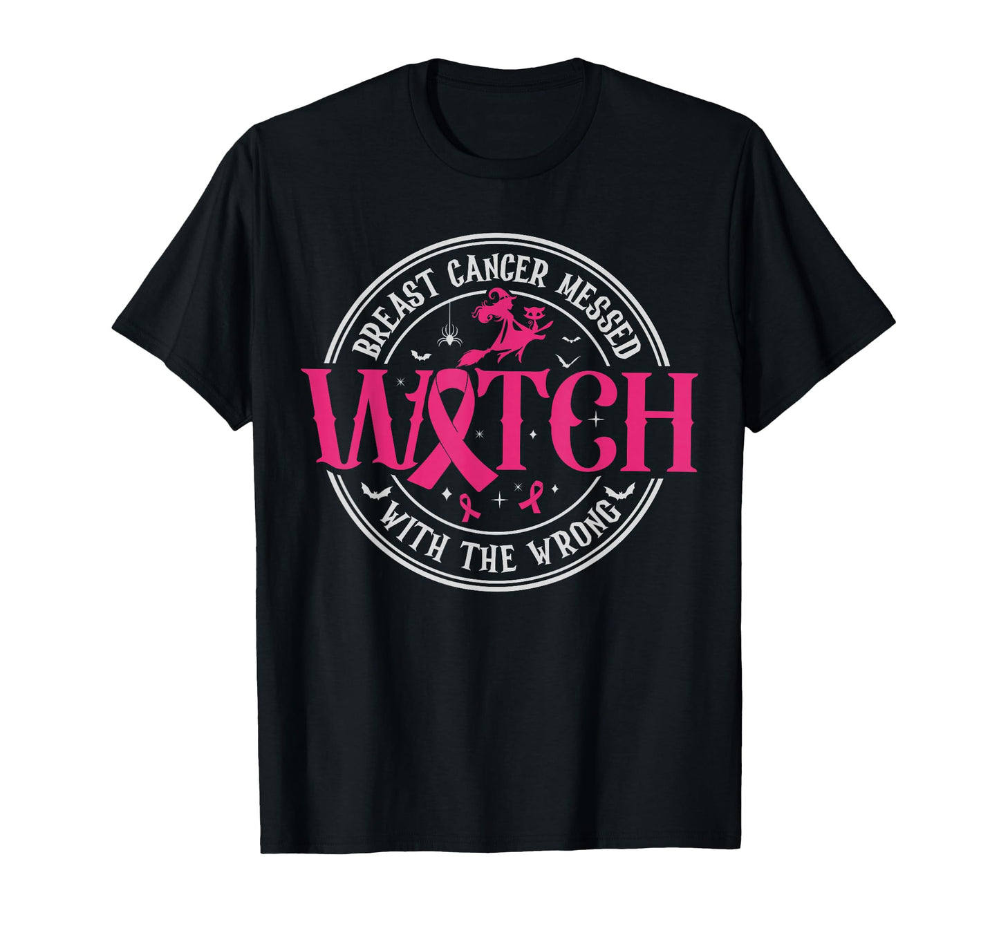 Breast Cancer Messed With The Wrong Witch Pink Ribbon T-Shirt