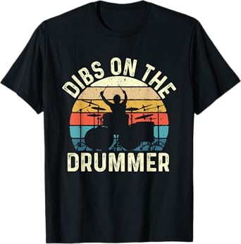 Dibs On The Drummer - Band Percussionist Drumming T-Shirt
