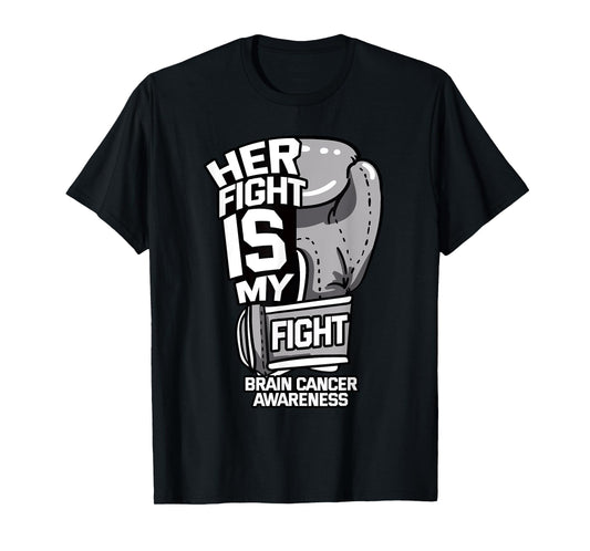 Her Fight Is My Fight Brain Cancer Intracranial Neoplasm T-Shirt