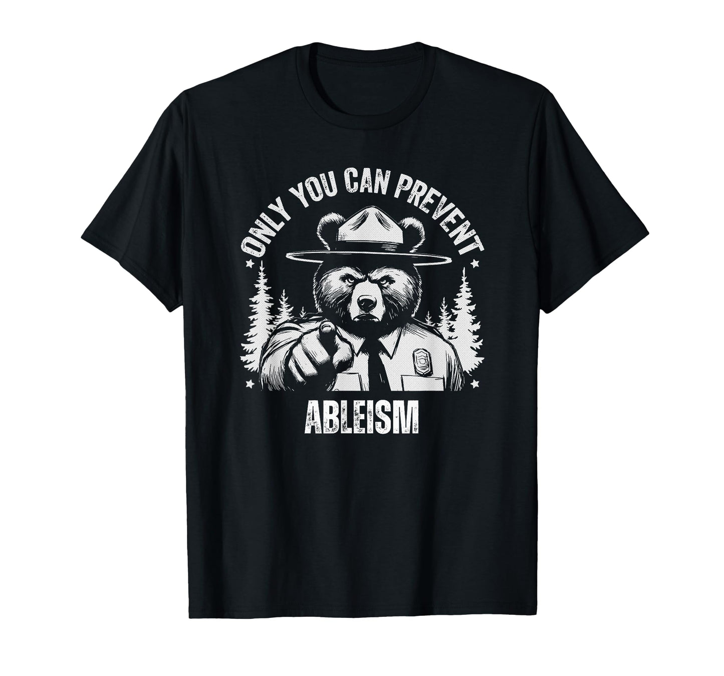 Only You Can Prevent Ableism Nature Hiking T-Shirt