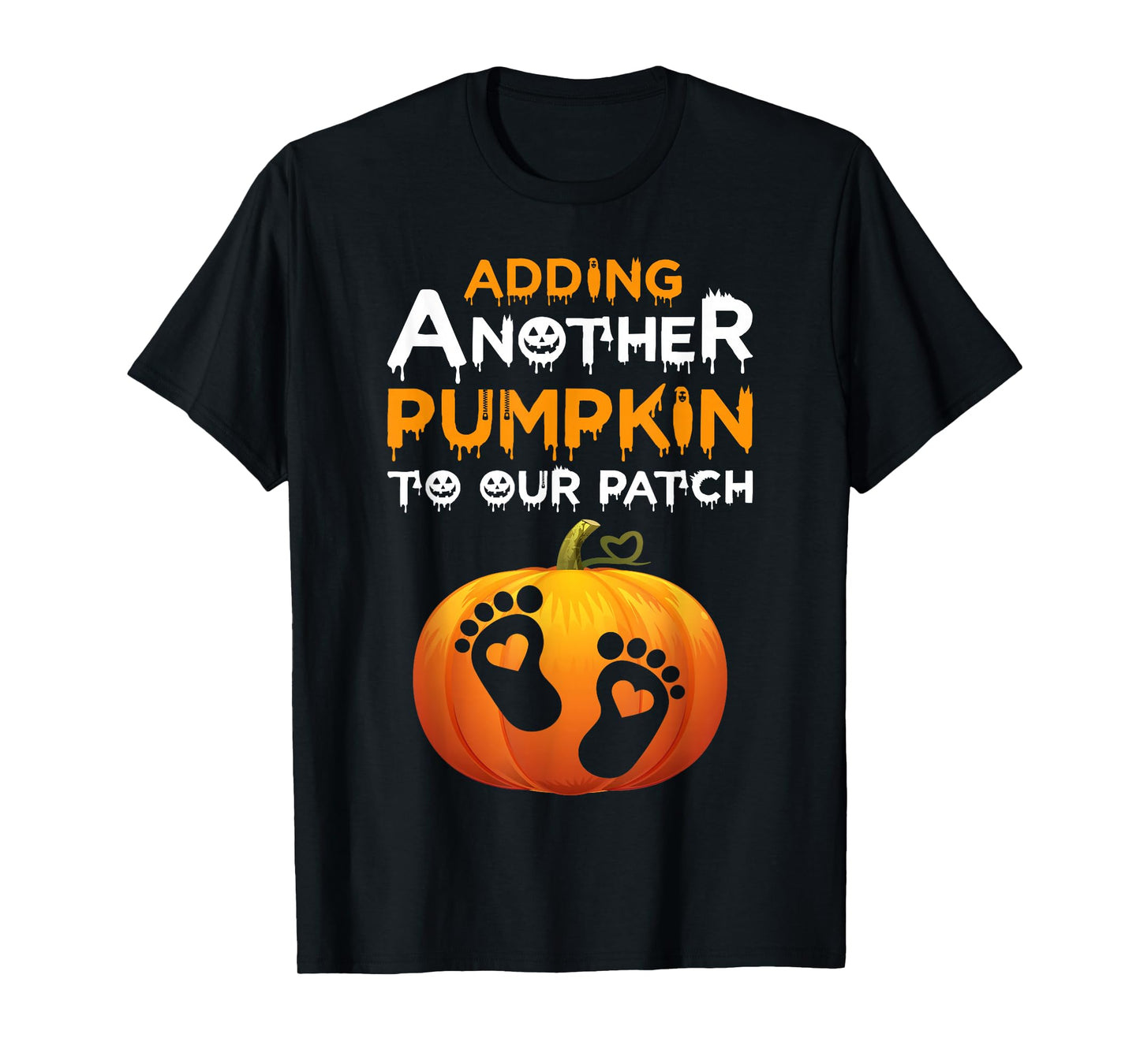 Adding A Pumpkin to Our Patch Halloween Pregnancy Women T-Shirt