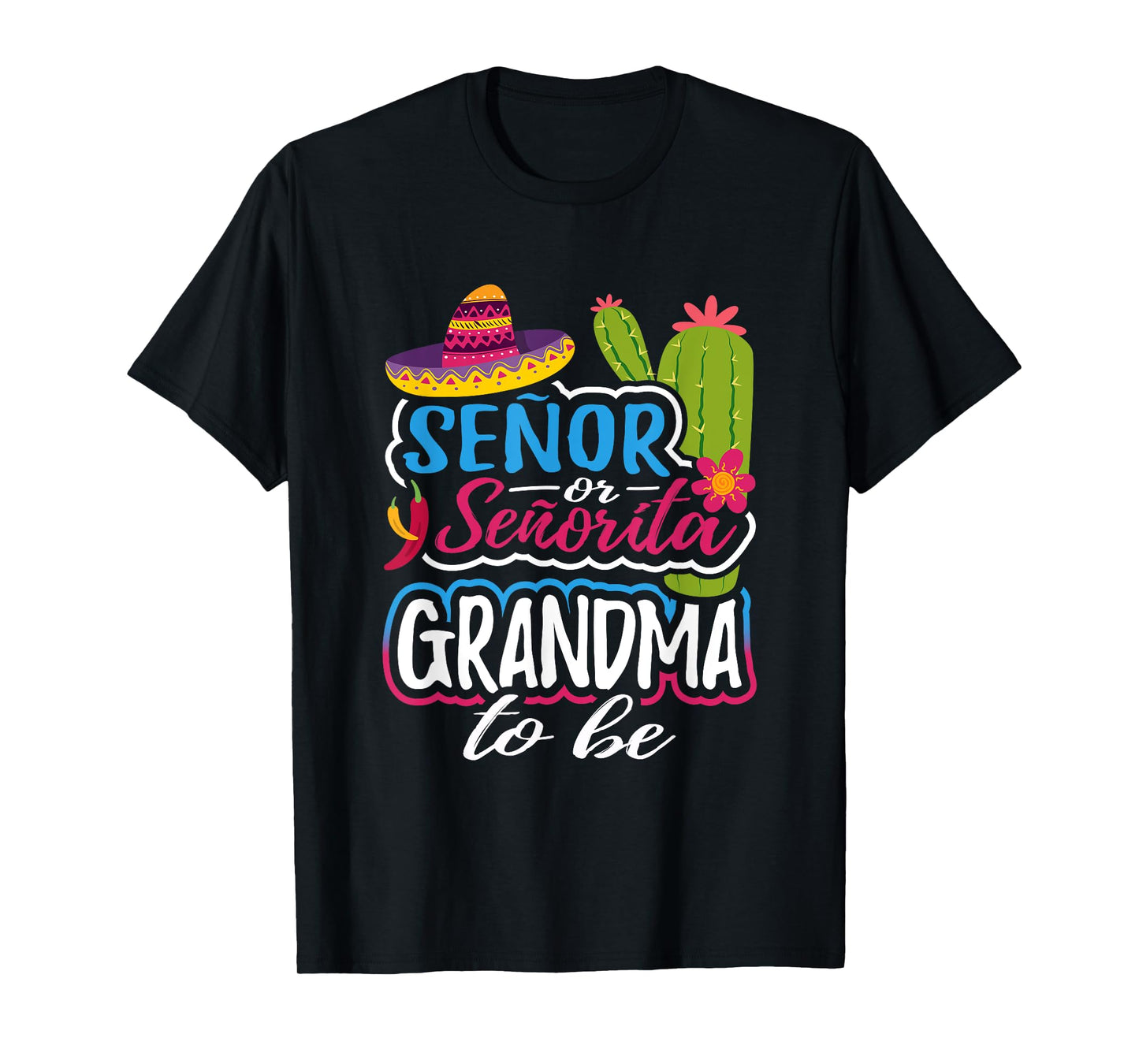 Senor Or Senorita Grandma To Be Gender Reveal Mexican Fiesta T-Shirt