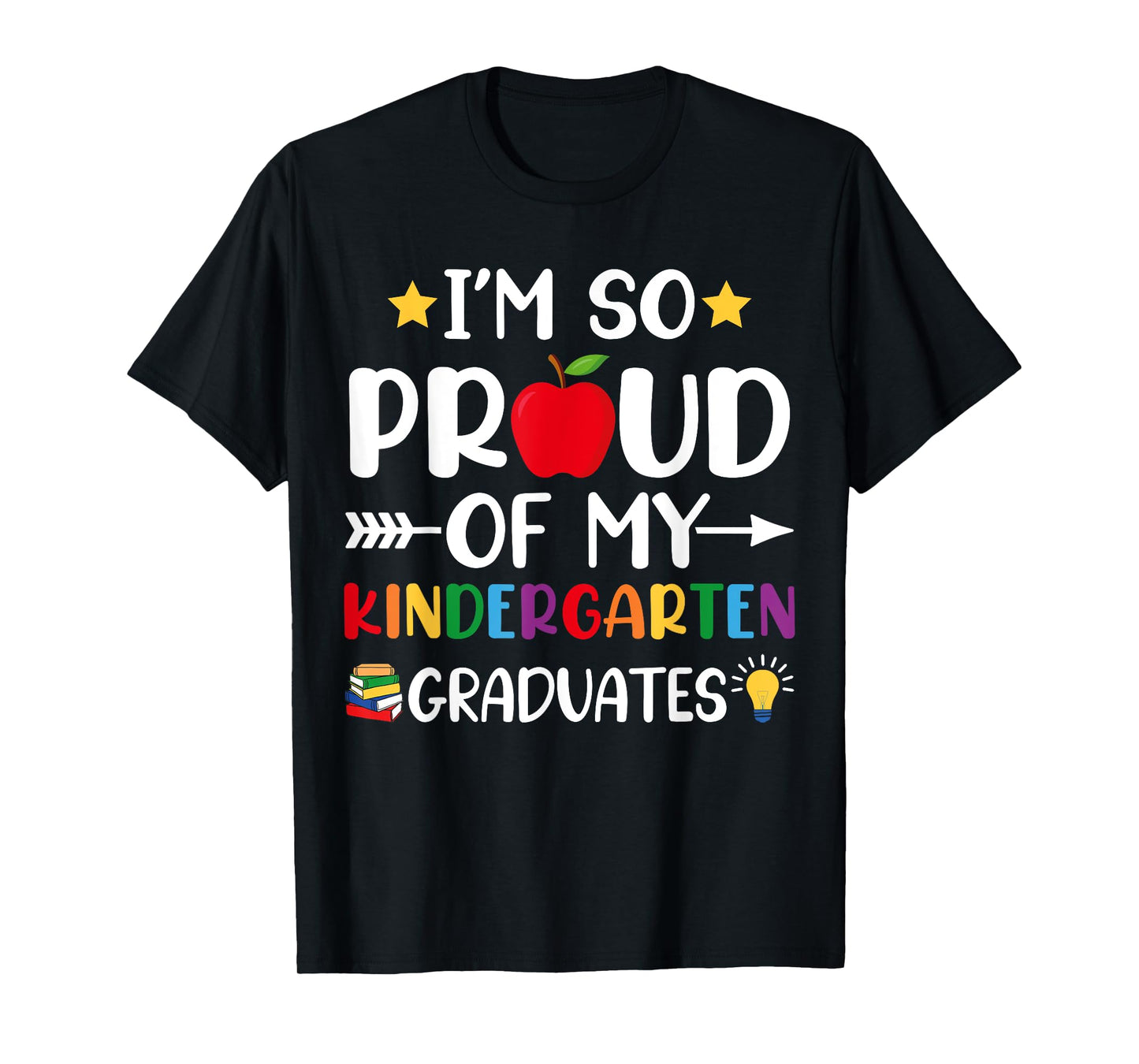Proud Of My Kindergarten Graduates Last Day School Teacher T-Shirt
