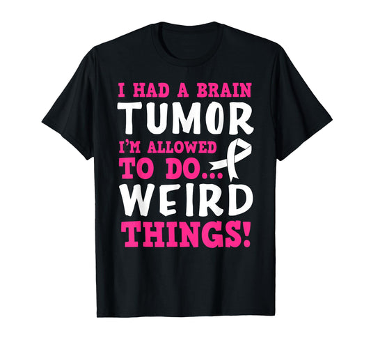 Brain Tumor Survivor Funny Quote T-Shirt