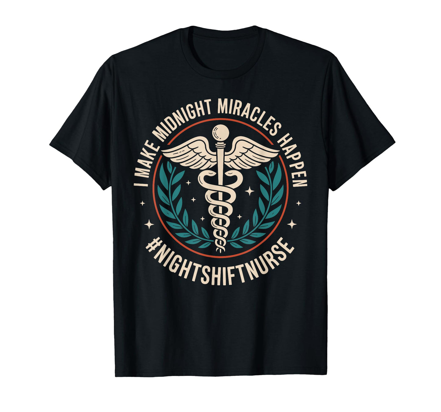 I Make Midnight Miracles Happen Night Shift Nurse Funny T-Shirt