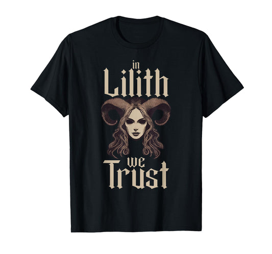 In Lilith We Trust Gothic Mythology Folklore Demon Occult T-Shirt