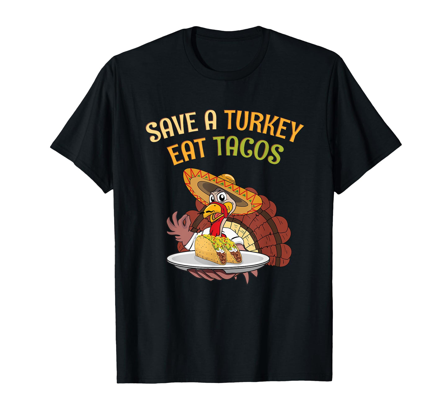 Thanksgiving T-Shirt: Eat Tacos Save Turkey. Cool Mexican T-Shirt