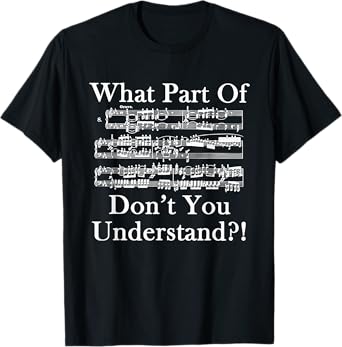 What Part Of Music Don't You Understand Funny Music Note T-Shirt