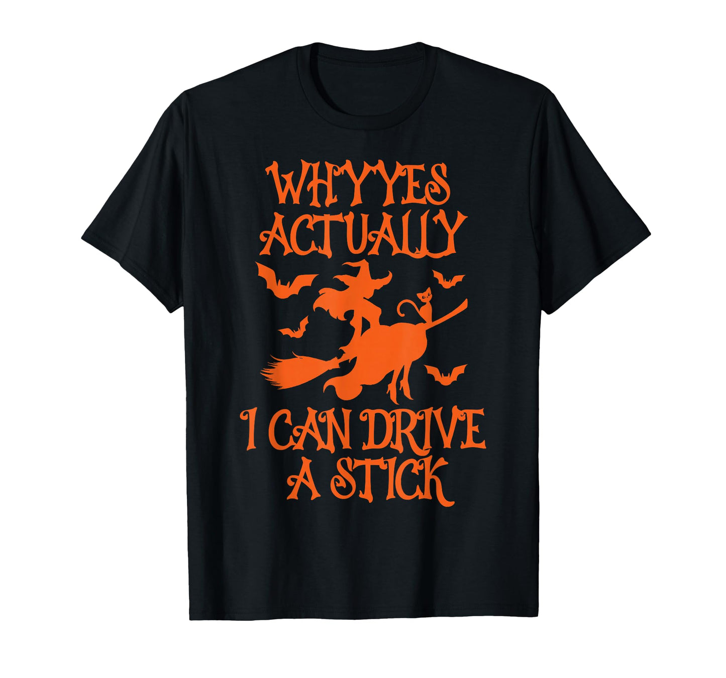 Why Yes Actually I Can Drive A Stick Halloween Witch T-Shirt