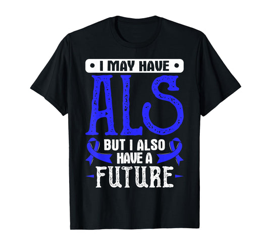 Lou Gehrig's Disease Awareness T Shirt - ALS TShirt T-Shirt