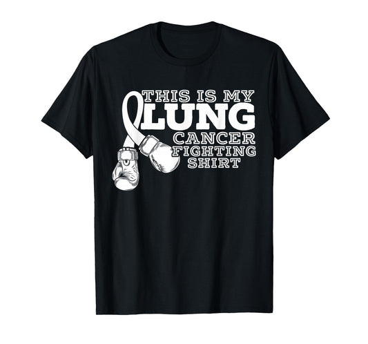 This Is My Lung Cancer Fighting Lung Cancer Awareness T-Shirt