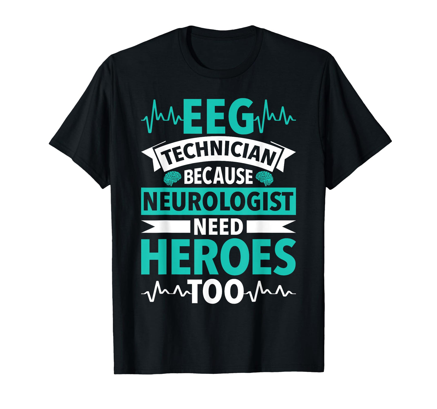 Funny Medical Neuro Tech EEG Technologist Tea EEG Tech T-Shirt