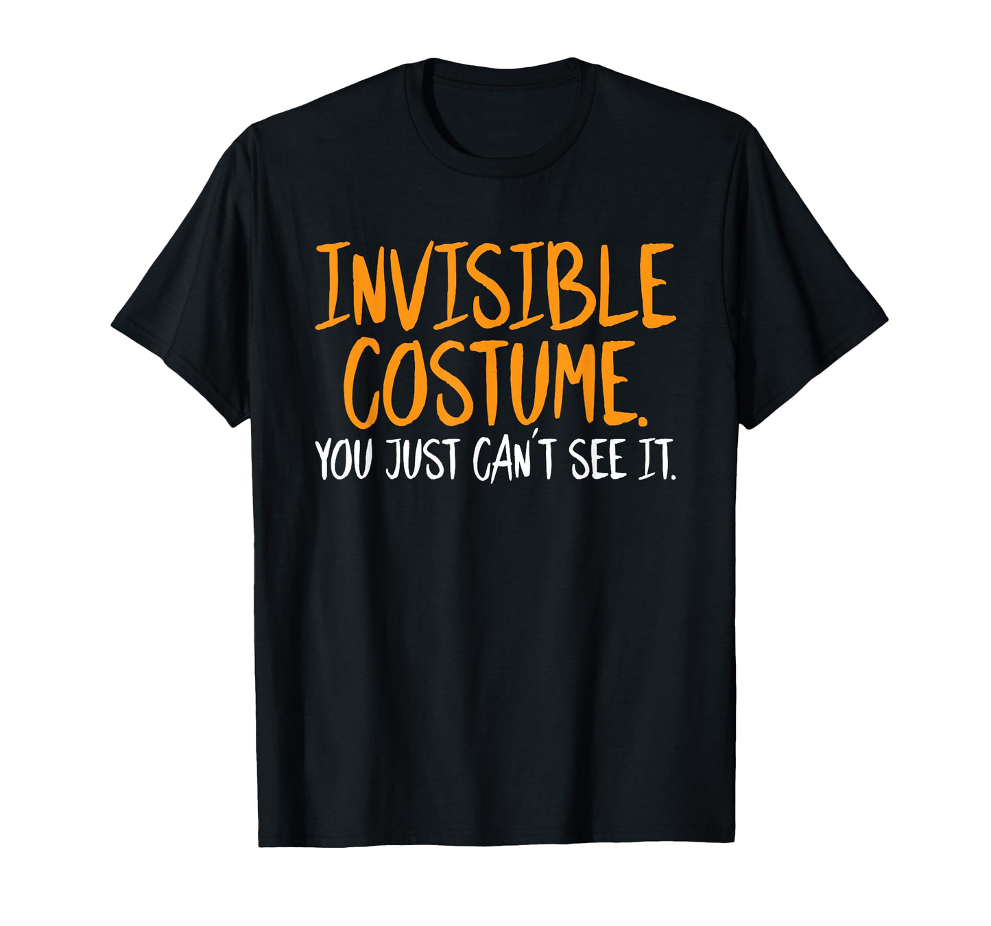 Invisible Costume Halloween Funny Sarcastic Humor Spooky T-Shirt