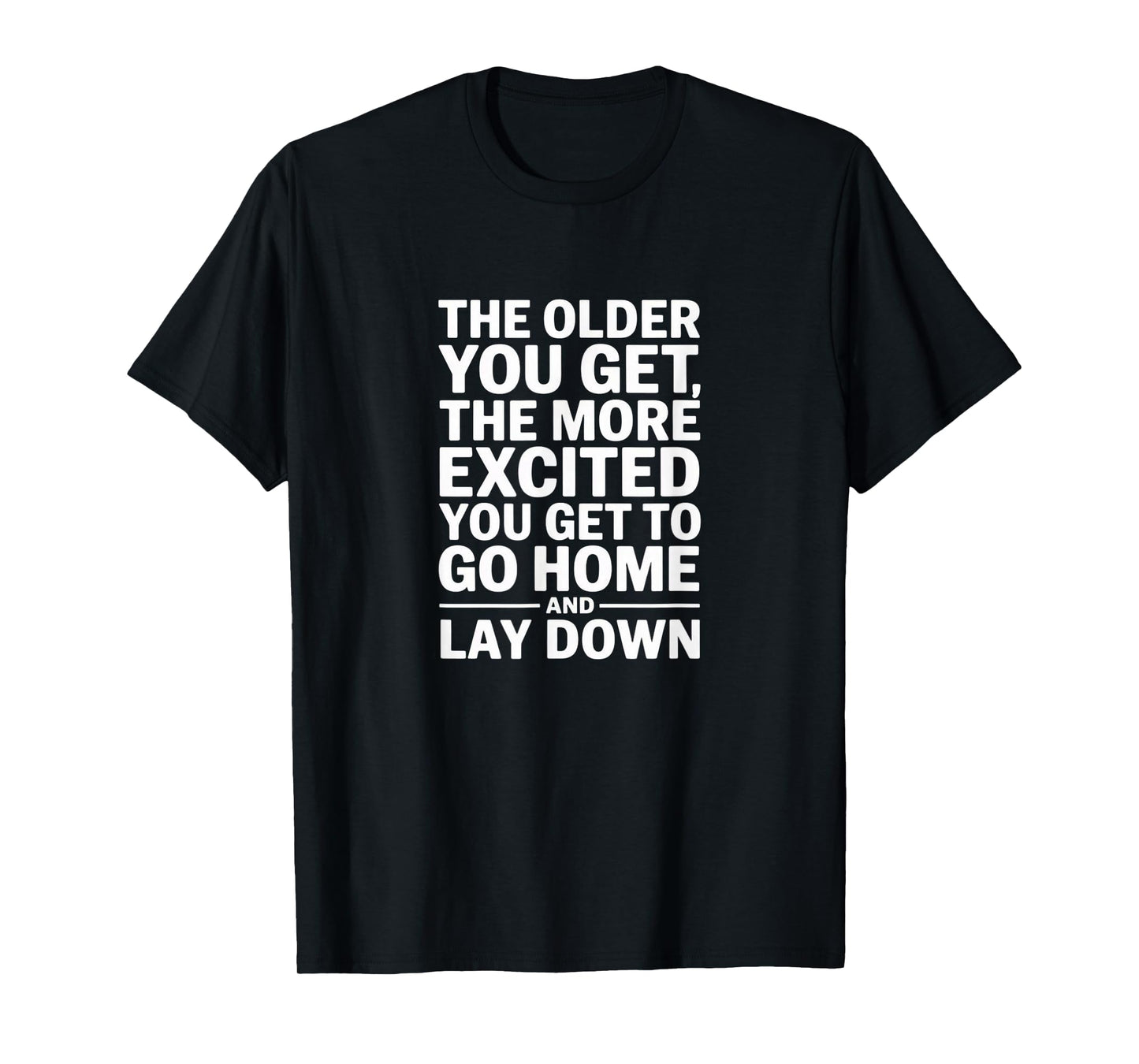 Homeward Bound – Funny Adult Life Aging T-Shirt