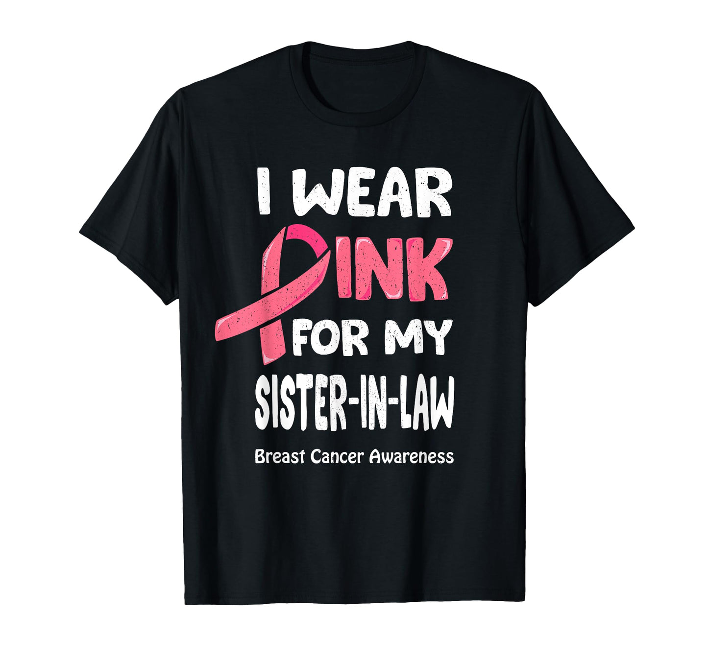 Breast Cancer Sister In Law Tshirt Breast Cancer Fighter Sis T-Shirt